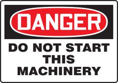 OSHA Danger Safety Sign - Do Not Start This Machinery