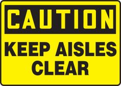 OSHA Caution Safety Sign: Keep Aisles Clear