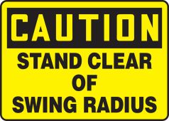 OSHA Caution Safety Sign: Stand Clear Of Swing Radius