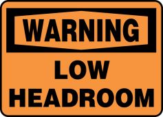 OSHA Warning Safety Sign: Low Headroom