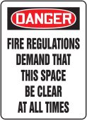 OSHA Danger Safety Sign: Fire Regulations Demand That This Space Be Clear At All Times