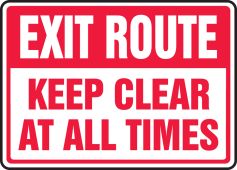 Exit Route Safety Sign: Keep Clear At All Times