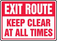 Exit Route Safety Sign: Keep Clear At All Times