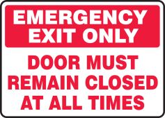 Safety Sign: Emergency Exit Only - Door Must Remain Closed At All Times