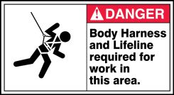 ANSI Danger Safety Sign: Body Harness And Lifeline Required For Work In This Area