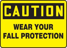 OSHA Caution Safety Sign: Wear Your Fall Protection