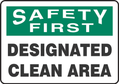 OSHA Safety First Safety Sign: Designated Clean Area