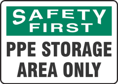 OSHA Safety First Safety Sign: PPE Storage Area Only