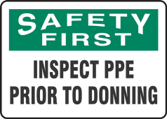 OSHA Safety First Safety Sign: Inspect PPE Prior To Donning