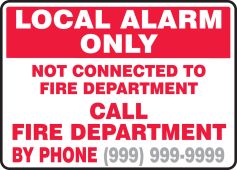 Semi-Custom Safety Sign: Local Alarm Only - Not Connected To Fire Department Call Fire Department By Phone