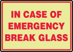 Glow Fire Safety Sign: In Case Of Emergency Break Glass
