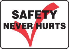 Safety Sign: Safety Never Hurts