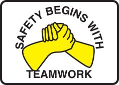 Safety Sign: Safety Begins With Teamwork