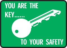 Safety Sign: You Are The Key... To Your Safety