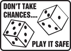 Safety Sign: Don't Take Chances - Play It Safe