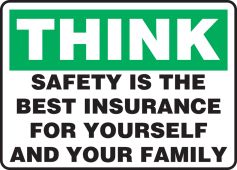 Think Safety Sign: Safety Is The Best Insurance For Yourself And Your Family