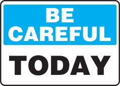 Safety Incentive Sign: Be Careful Today