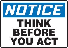 OSHA Notice Safety Sign: Think Before You Act