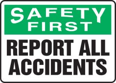 OSHA Safety First Safety Sign: Report All Accidents