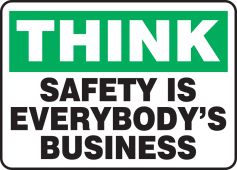 Think Safety Sign: Safety Is Everybody's Business