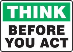 Safety Sign: Think Before You Act