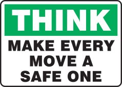 Think Safety Sign: Make Every Move A Safe One