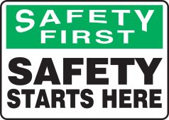 OSHA Safety First Safety Sign: Safety Starts Here