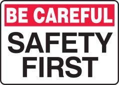 Safety Sign: Be Careful - Safety First