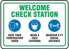 Safety Sign: Welcome Check Station Have Your Temperature Taken Wear A Face Covering Maintain 6 FT Social Distance