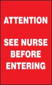 Attention Safety Sign: See Nurse Before Entering