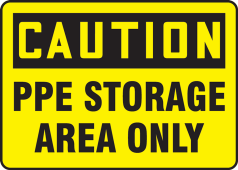 OSHA Caution Safety Sign: PPE Storage Area Only