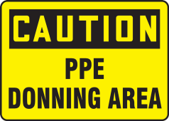 OSHA Caution Safety Sign: PPE Donning Area