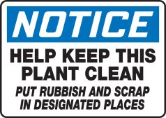 OSHA Notice Safety Sign: Help Keep This Plant Clean - Put Rubbish And Scrap In Designated Places