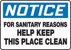 OSHA Notice Safety Sign: For Sanitary Reasons Help Keep This Place Clean