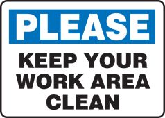 Safety Sign: Please Keep Your Area Clean