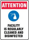 Safety Sign: Attention Facility Is Regularly Cleaned And Disinfected