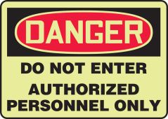 Glow-In-The-Dark OSHA Danger Safety Sign: Do Not Enter - Authorized Personnel Only