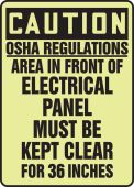Lumi-Glow™ OSHA Caution Safety Sign: OSHA Regulations - Area In Front Of Electrical Panel Must Be Kept Clear For 36 Inches