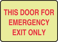 Glow-In-The-Dark Safety Sign: This Door For Emergency Exit Only