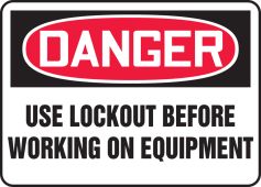 OSHA Danger Safety Sign: Use Lockout Before Working On Equipment