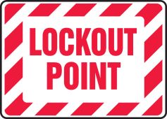 Lockout/Tagout Sign: Lockout Point