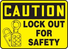 OSHA Caution Safety Sign: Lock Out For Safety
