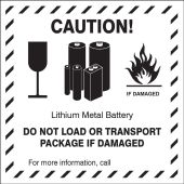 Shipping Label: Caution Lithium Metal Battery Do Not Load Or Transport Package If Damaged For More Information Call ___
