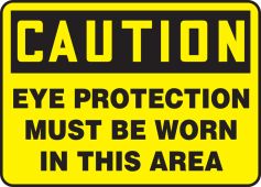 OSHA Caution Safety Sign: Eye Protection Must Be Worn In This Area