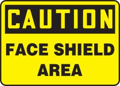 OSHA Caution Safety Sign: Face Shield Area