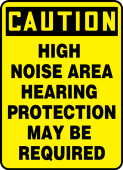 OSHA Caution Safety Sign: High Noise Area - Hearing Protection May Be Required