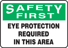 OSHA Safety First Safety Sign: Eye Protection Required In This Area