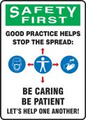 OSHA Safety First Safety Sign: Good Practice Helps Stop The Spread Be Caring Be Patient Let's Help One Another