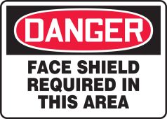 OSHA Danger Safety Sign: Face Shield Required In This Area