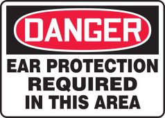 OSHA Danger Safety Sign: Ear Protection Required In This Area